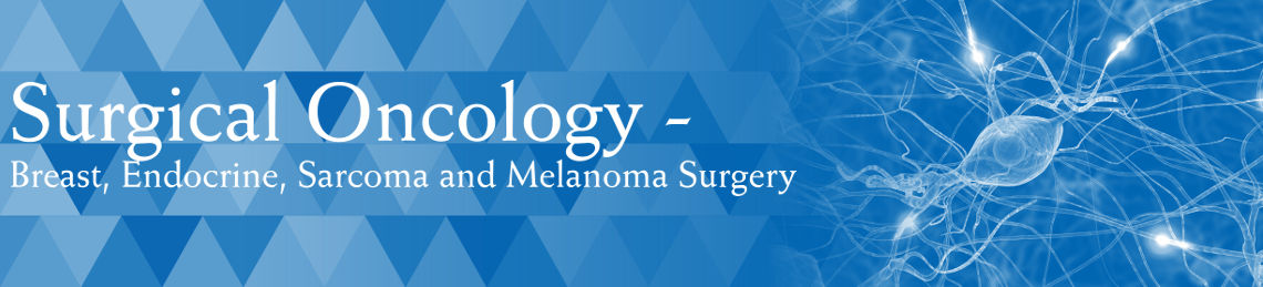 Surgical Oncology Breast Endocrine Sarcoma Melanoma Surgery